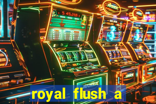 royal flush a maior jogada do poker